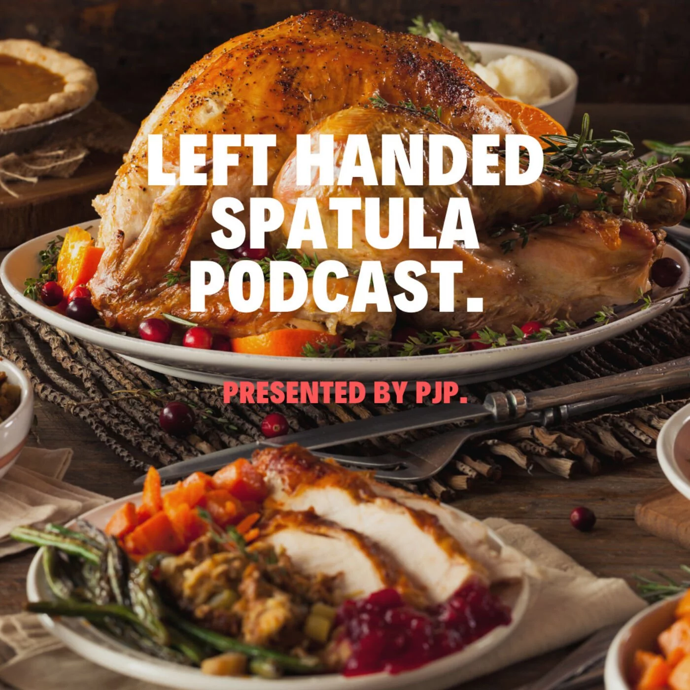 Left Handed Spatula S1 E11 History of Thanksgiving Food
